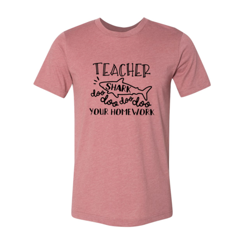 Teacher Shark Doo Doo Your Homework T-Shirt